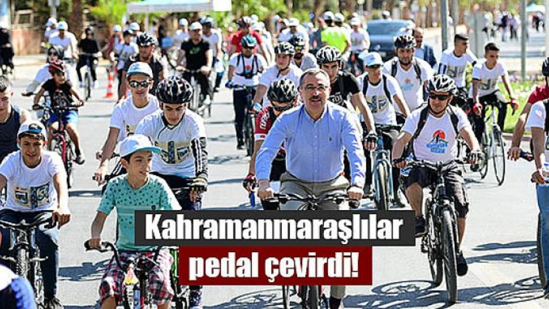 Kahramanmaraşlılar pedal çevirdi!