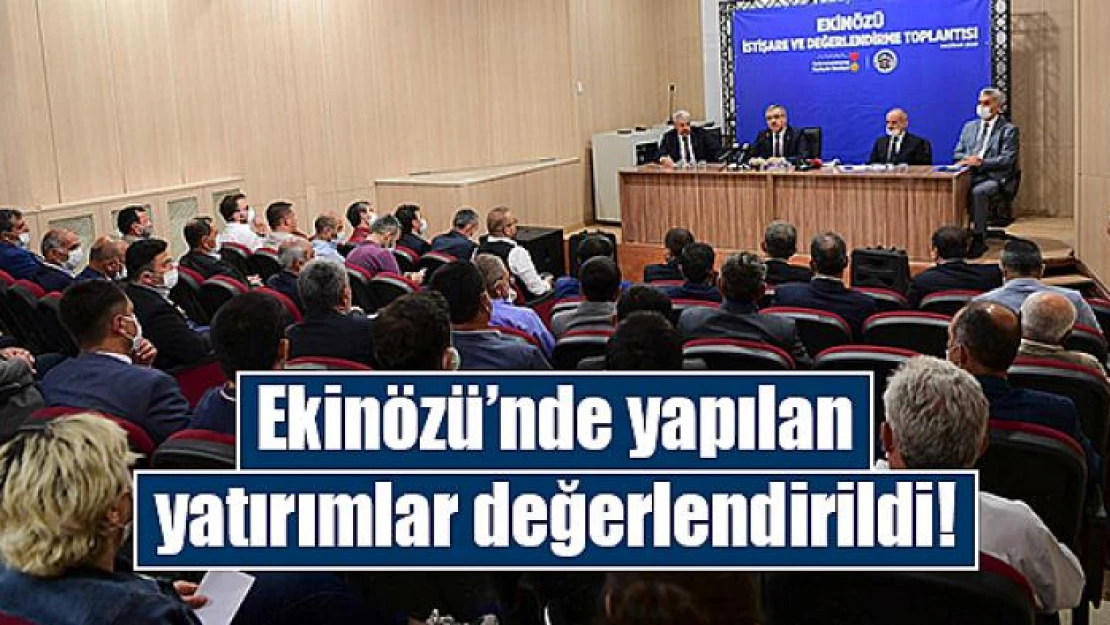 Ekinözü'nde yapılan yatırımlar değerlendirildi