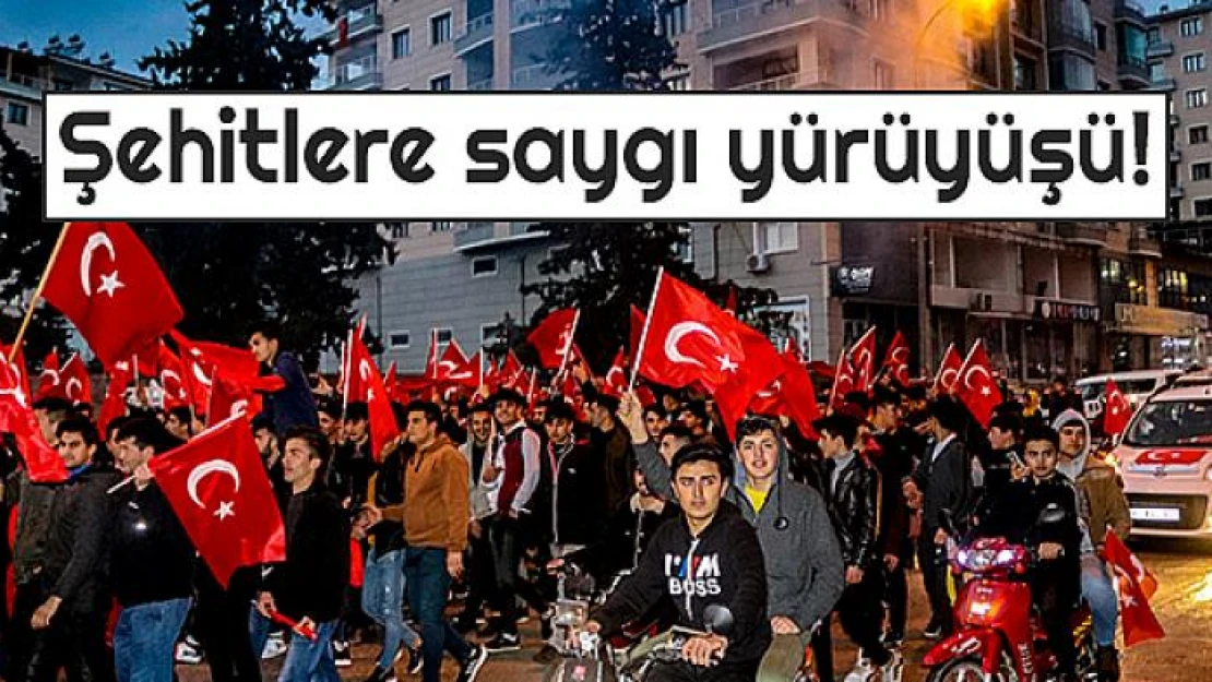 Şehitlere saygı yürüyüşü!