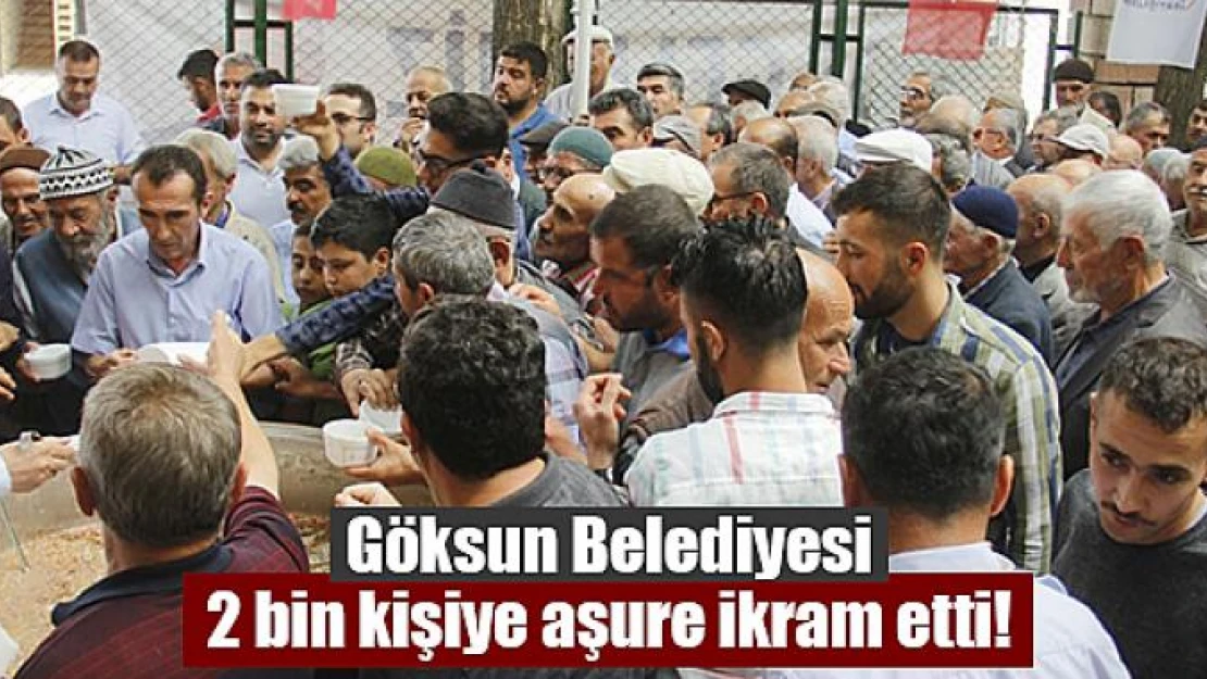 Göksun Belediyesi 2 bin kişiye aşure ikram etti!