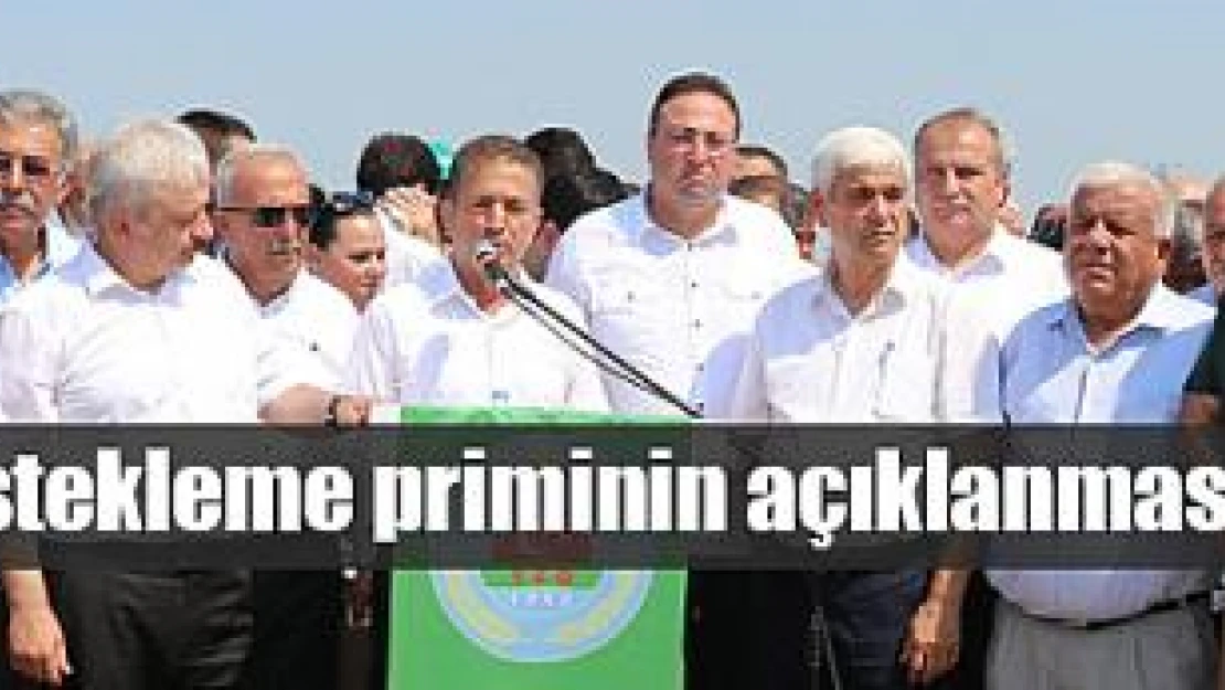 Pamukta destekleme priminin açıklanmasını istediler!