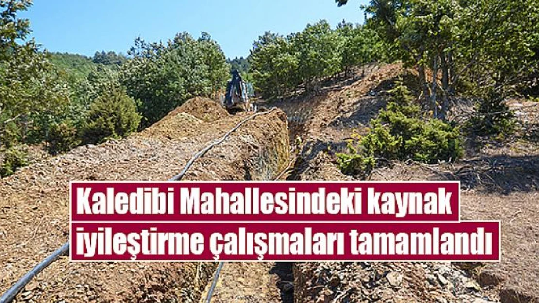 Kaledibi Mahallesindeki kaynak iyileştirme çalışmaları tamamlandı