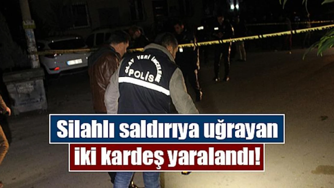 Silahlı saldırıya uğrayan iki kardeş yaralandı!