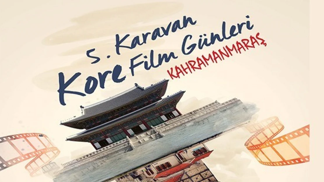 5. Karavan Kore film günleri Kahramanmaraş'ta başlıyor!