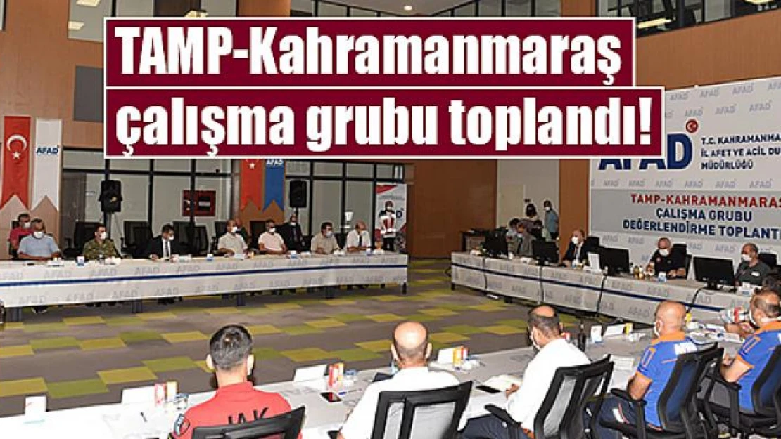 TAMP-Kahramanmaraş çalışma grubu toplandı