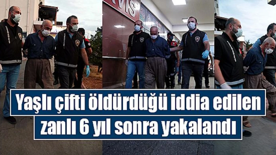 Yaşlı çifti öldürdüğü iddia edilen zanlı 6 yıl sonra yakalandı