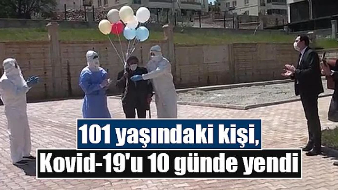 101 yaşındaki kişi, Kovid-19'u 10 günde yendi