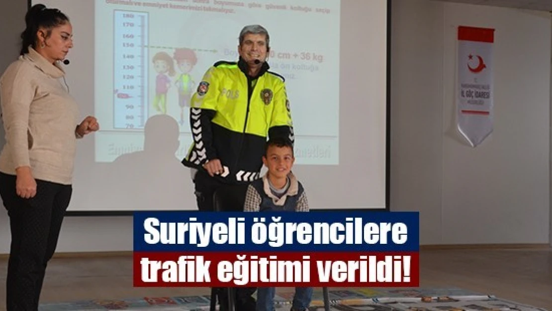 Suriyeli öğrencilere trafik eğitimi verildi!