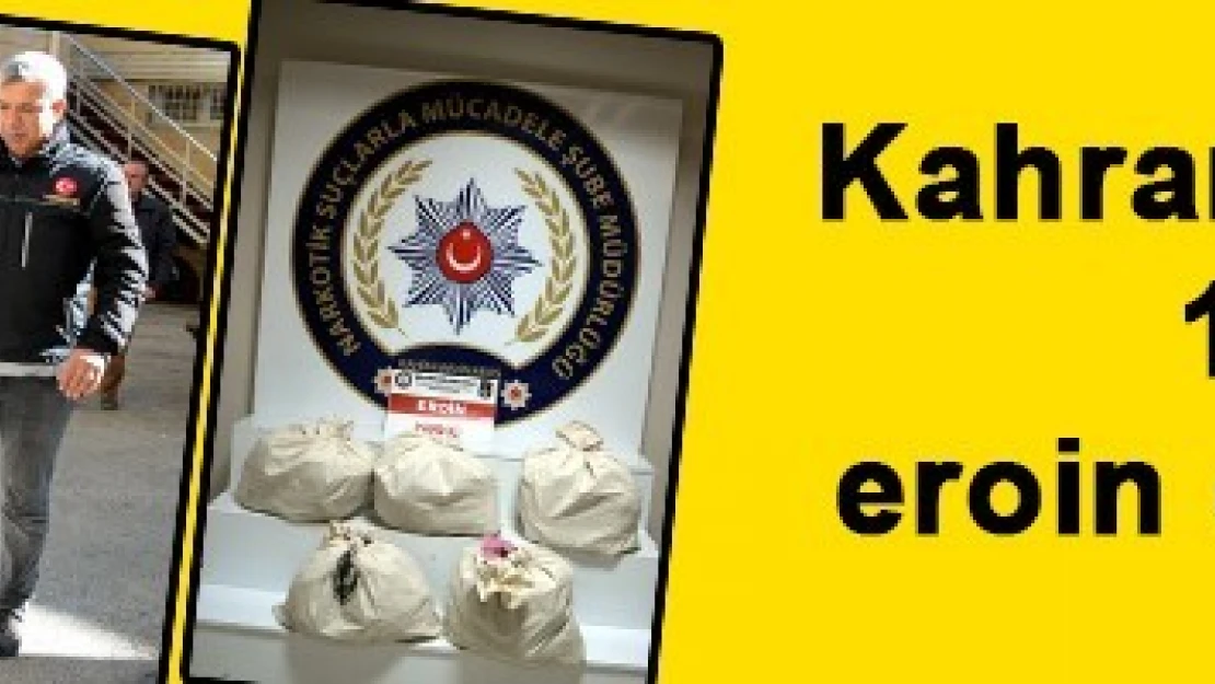 Kahramanmaraş'ta 103 kilo eroin ele geçirildi!