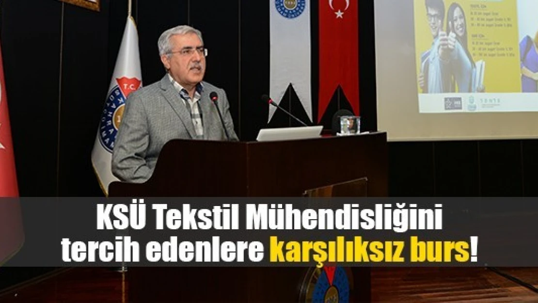 KSÜ Tekstil Mühendisliğini tercih edenlere karşılıksız burs!