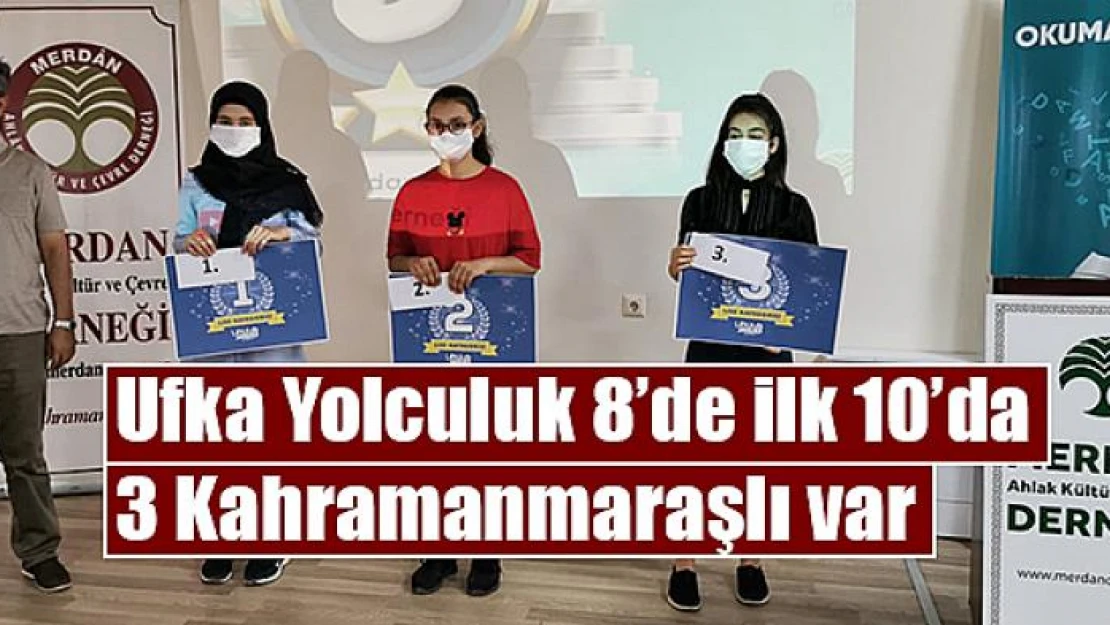 Ufka Yolculuk 8'de ilk 10'da 3 Kahramanmaraşlı var