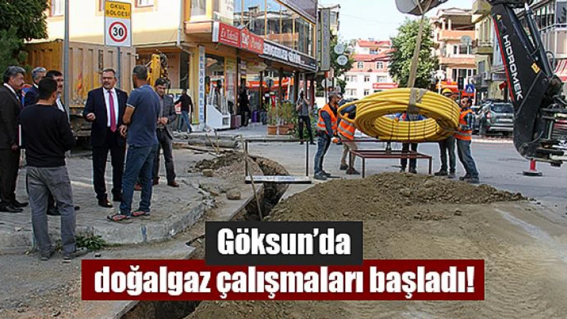 Göksun'da doğalgaz çalışmaları başladı!