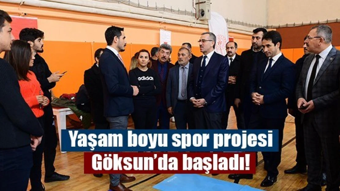 Yaşam boyu spor projesi Göksun'da başladı!