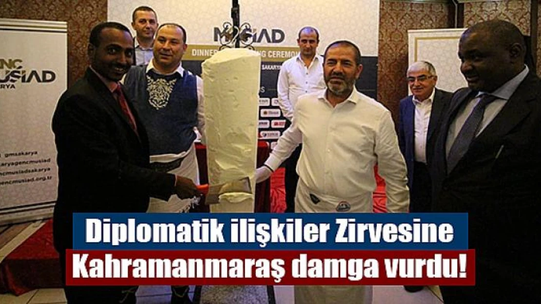 Diplomatik ilişkiler Zirvesine Kahramanmaraş damga vurdu!