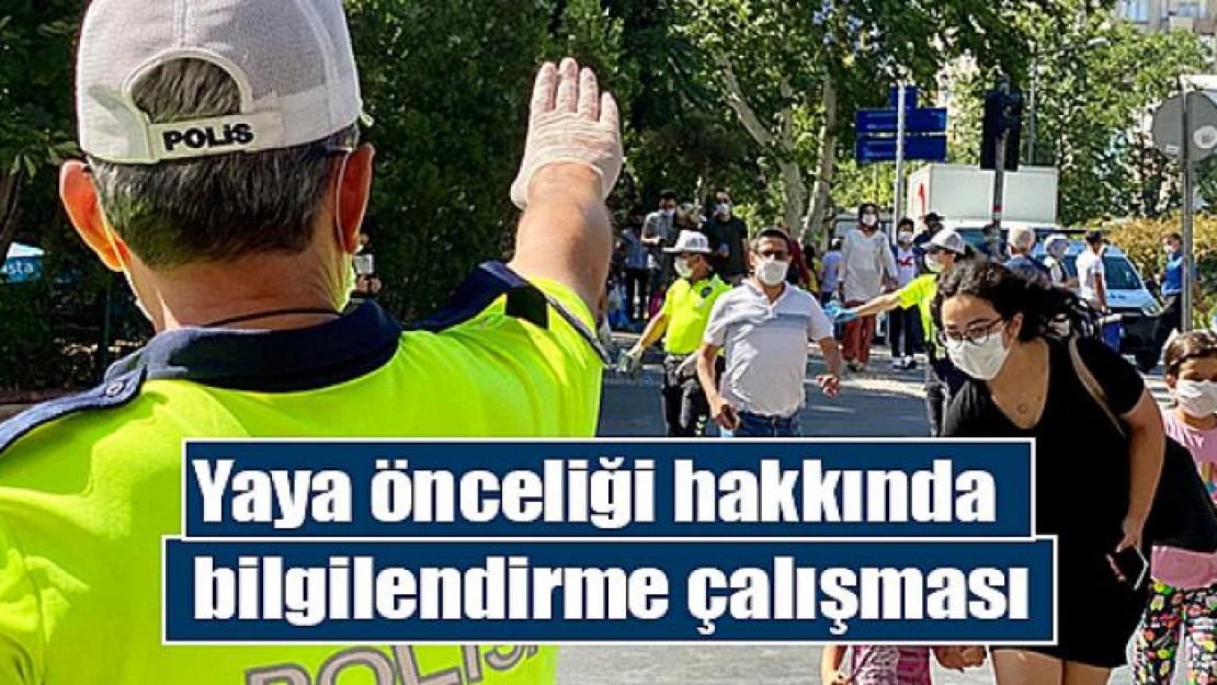 Yaya önceliği hakkında bilgilendirme çalışması