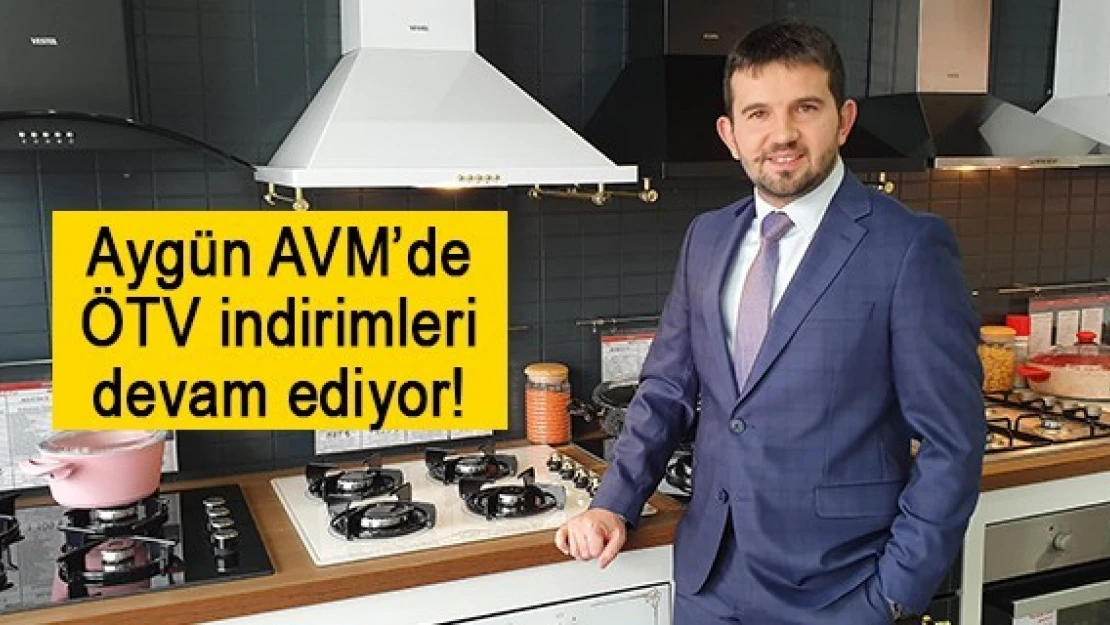 Aygün AVM'de ÖTV indirimleri devam ediyor!