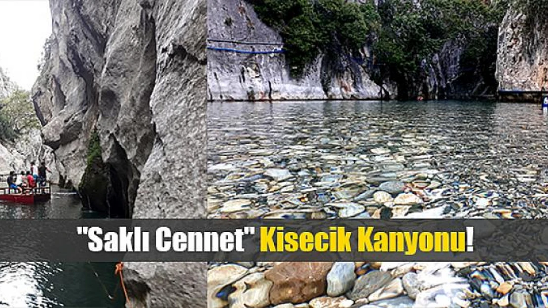 'Saklı Cennet' Kisecik Kanyonu!