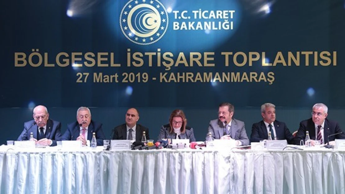 Ticaret Bakanlığı Bölgesel İstişare toplantısı Kahramanmaraş'ta yapıldı!