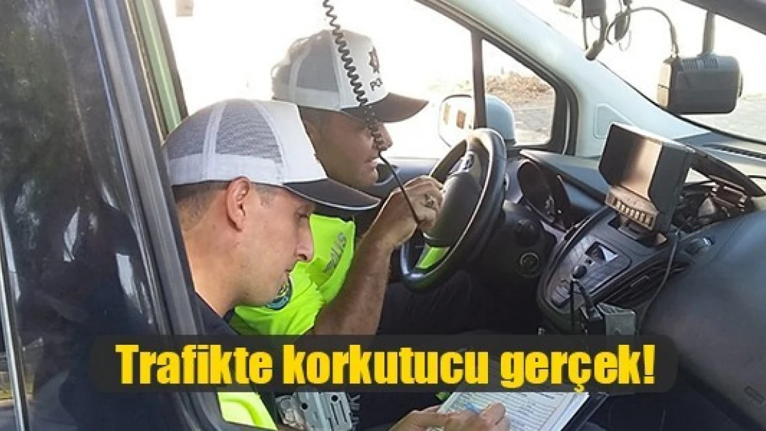 Trafikte korkutucu gerçek!