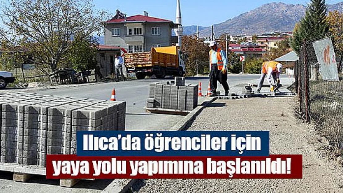 Ilıca'da öğrenciler için yaya yolu yapımına başlanıldı!