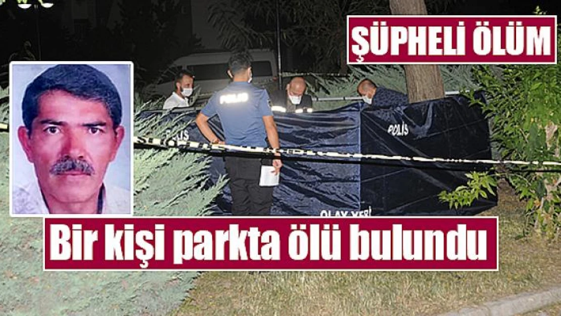 Bir kişi parkta ölü bulundu