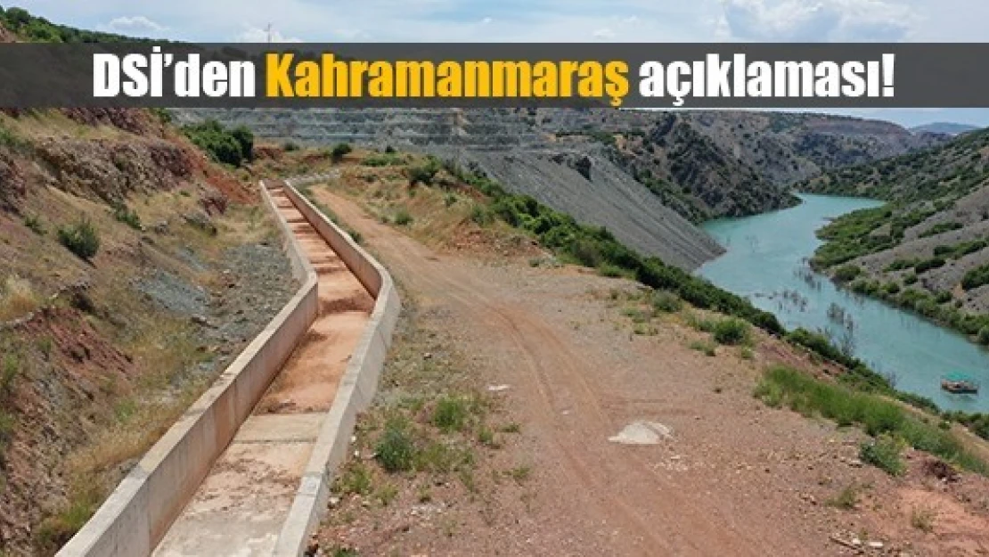 DSİ'den Kahramanmaraş açıklaması!