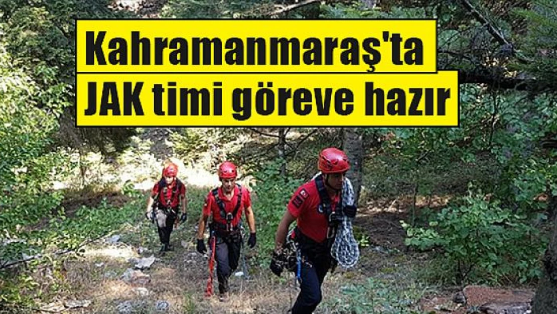 Kahramanmaraş'ta JAK timi göreve hazır