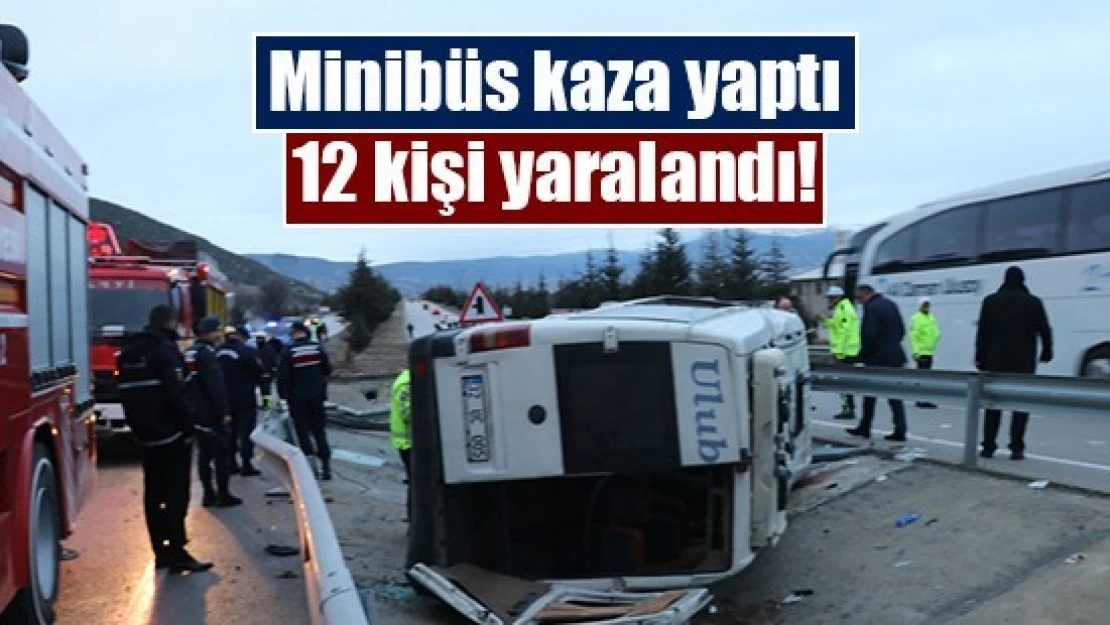 Minibüs kaza yaptı: 12 kişi yaralandı!