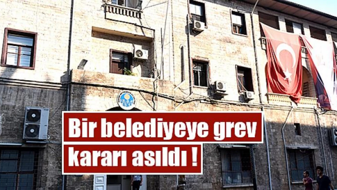 Bir belediyeye  grev kararı asıldı