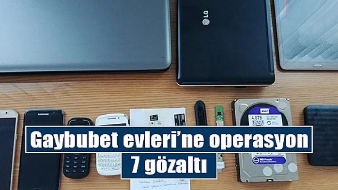 Gaybubet evleri'ne operasyon:  7 gözaltı