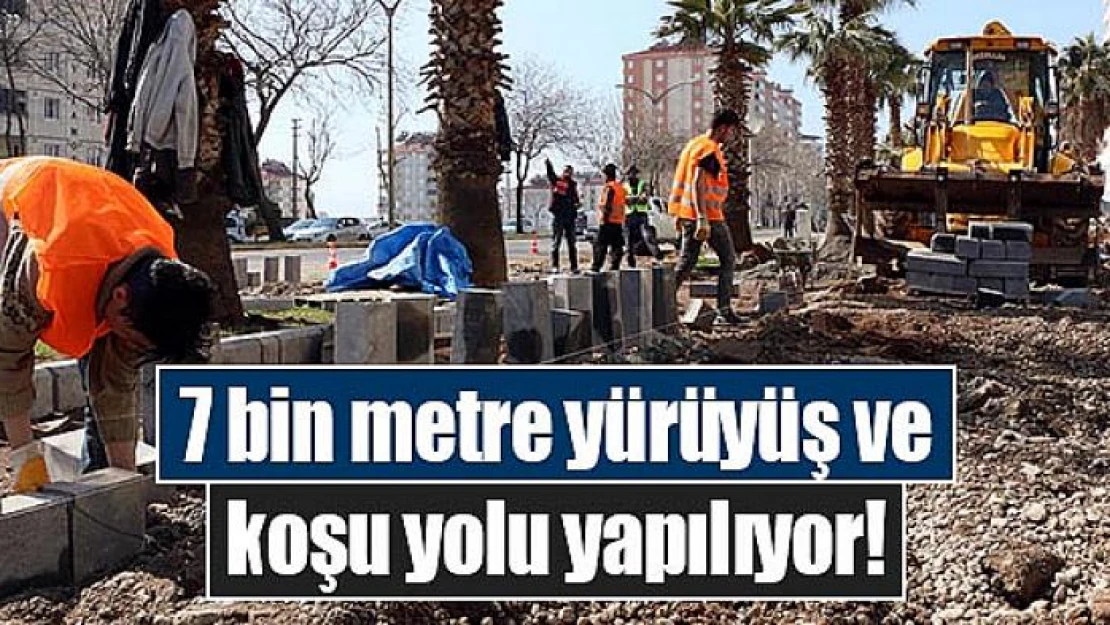 7 bin metre yürüyüş ve koşu yolu yapılıyor!