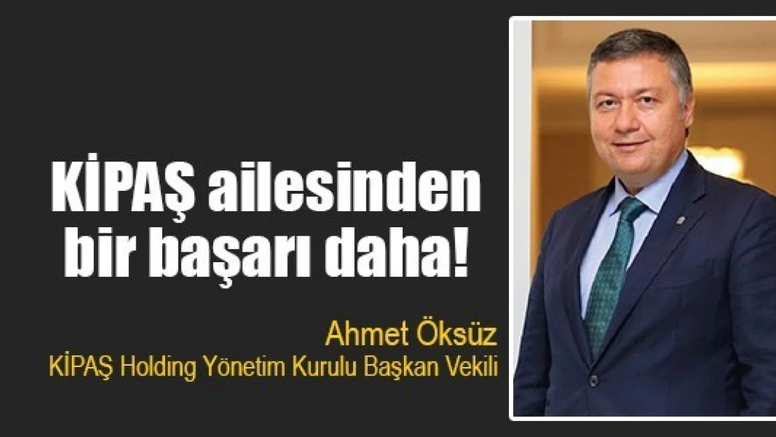 KİPAŞ ailesinden bir başarı daha!