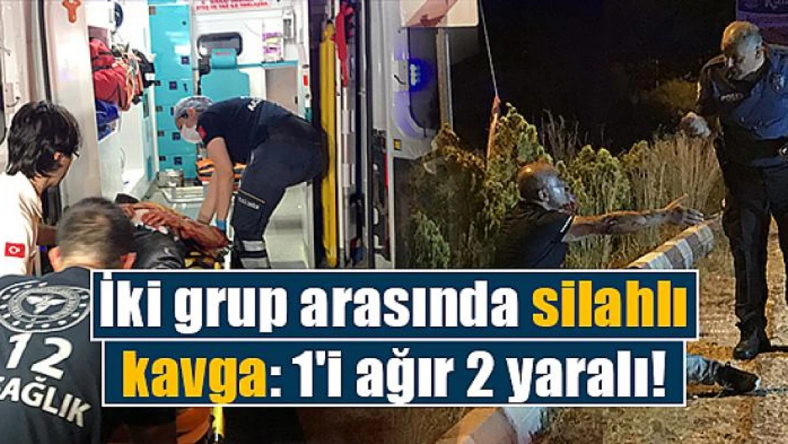 İki grup arasında silahlı kavga: 1'i ağır 2 yaralı