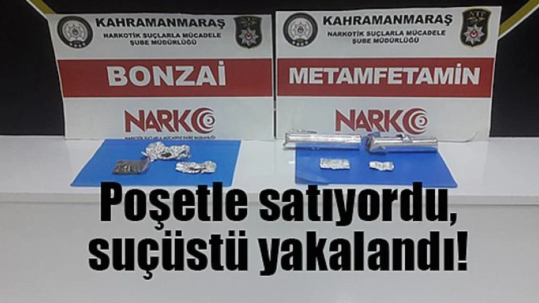 Poşetle satıyordu, suçüstü yakalandı!