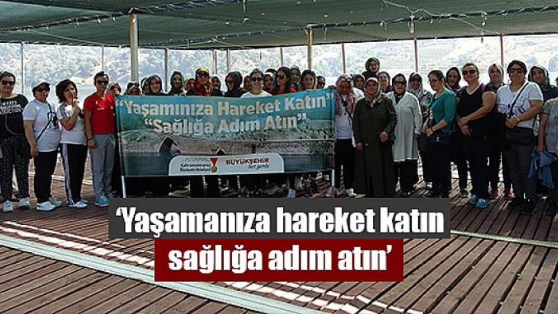 'Yaşamanıza hareket katın sağlığa adım atın'