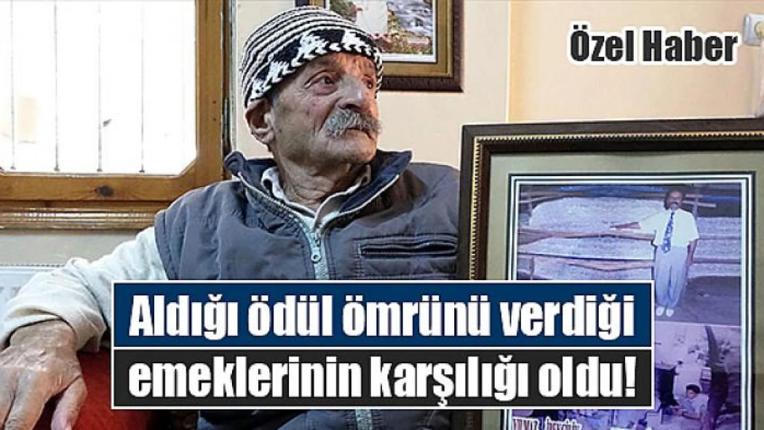 Aldığı ödül ömrünü verdiği emeklerinin karşılığı oldu!