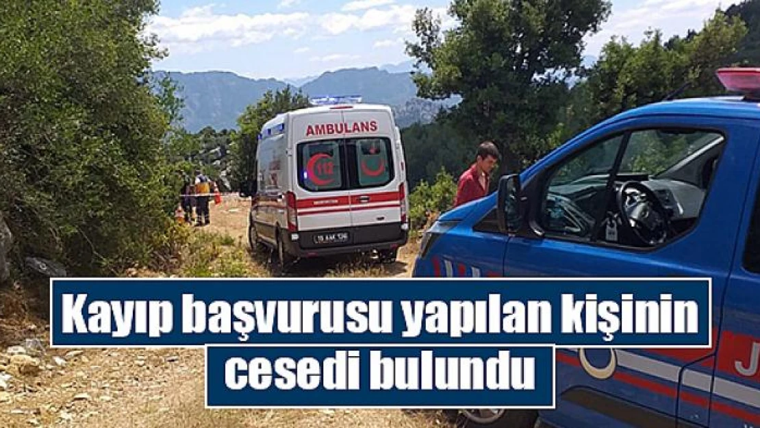 Kayıp başvurusu yapılan kişinin cesedi bulundu