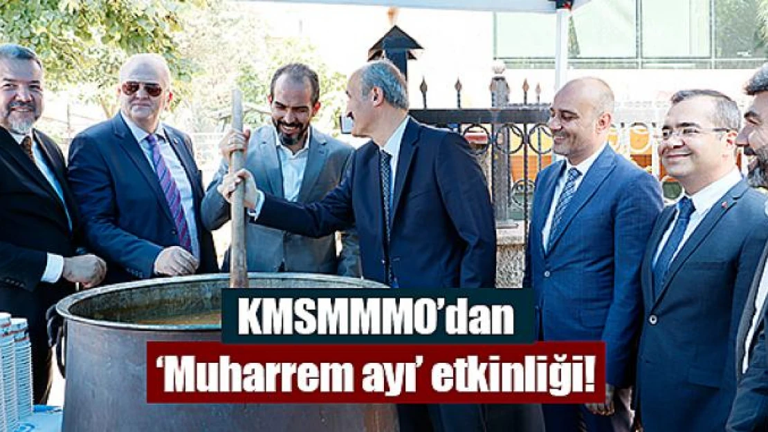 KMSMMMO'dan 'Muharrem ayı' etkinliği!