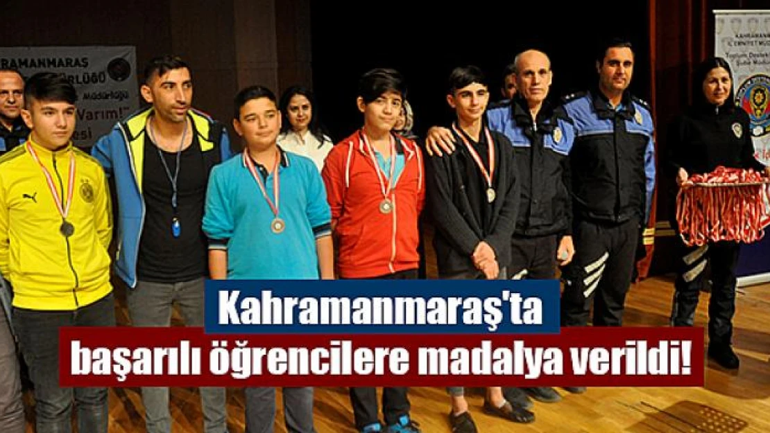 Kahramanmaraş'ta başarılı öğrencilere madalya verildi!