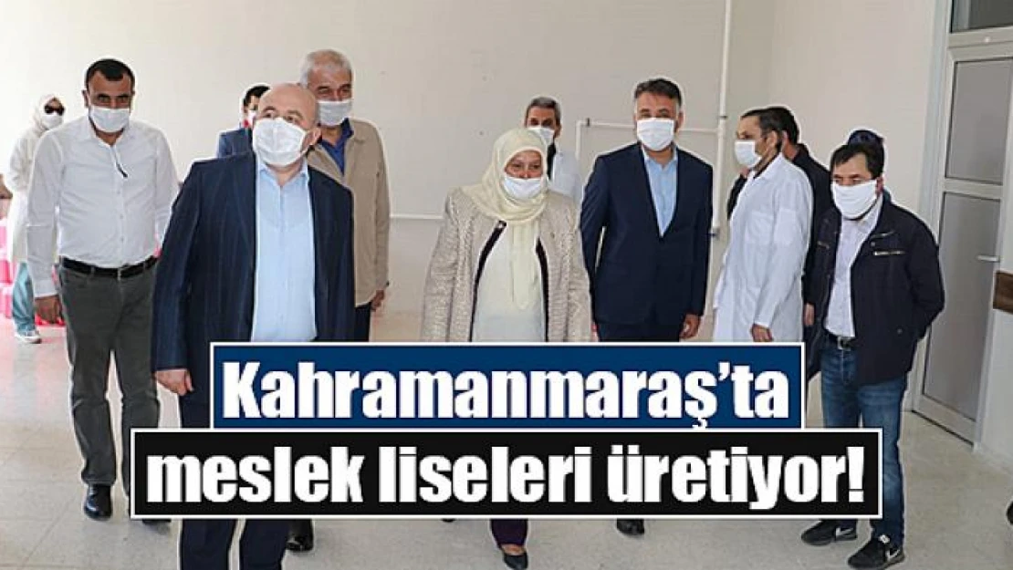 Kahramanmaraş'ta meslek liseleri üretiyor