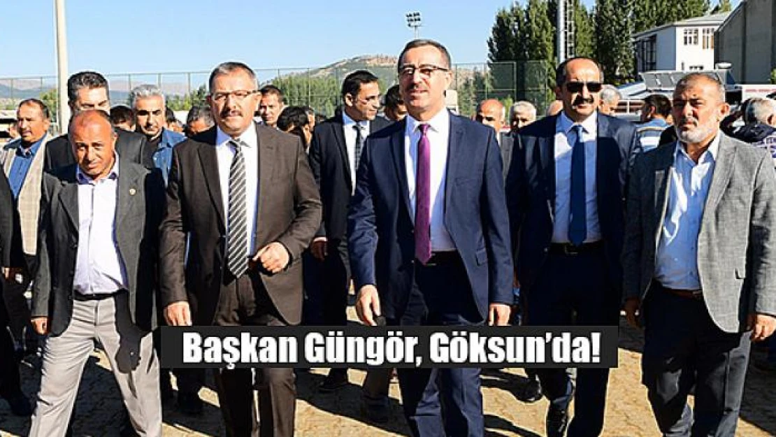 Başkan Güngör, Göksun'da!