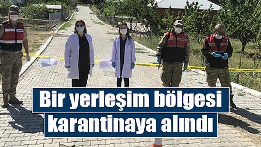 Bir yerleşim bölgesi karantinaya alındı