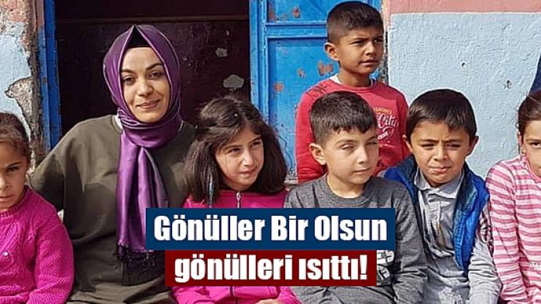 Gönüller Bir Olsun gönülleri ısıttı!