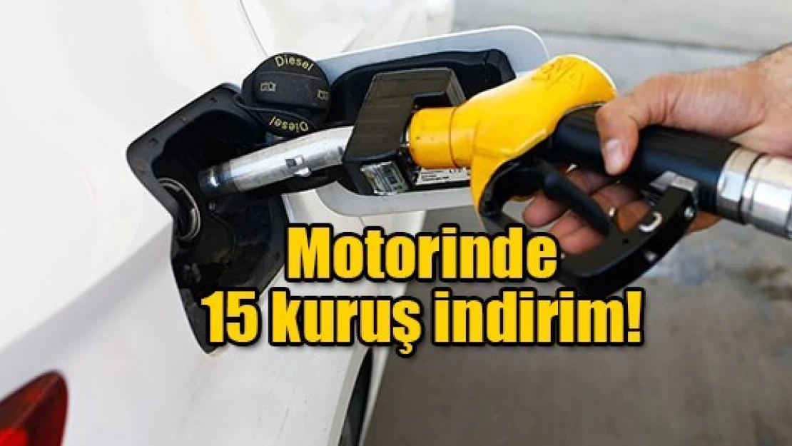 Motorinde 15 kuruş indirim!