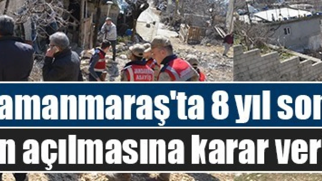 Kahramanmaraş'ta 8 yıl sonra o yolun açılmasına karar verildi!