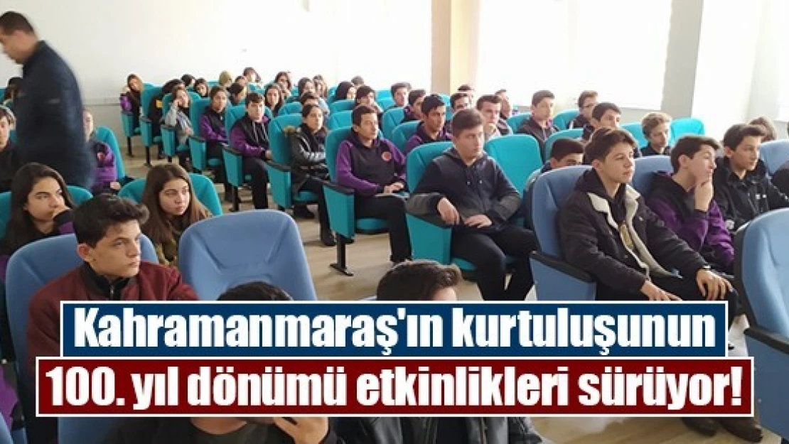 Kahramanmaraş'ın kurtuluşunun 100. yıl dönümü etkinlikleri sürüyor!