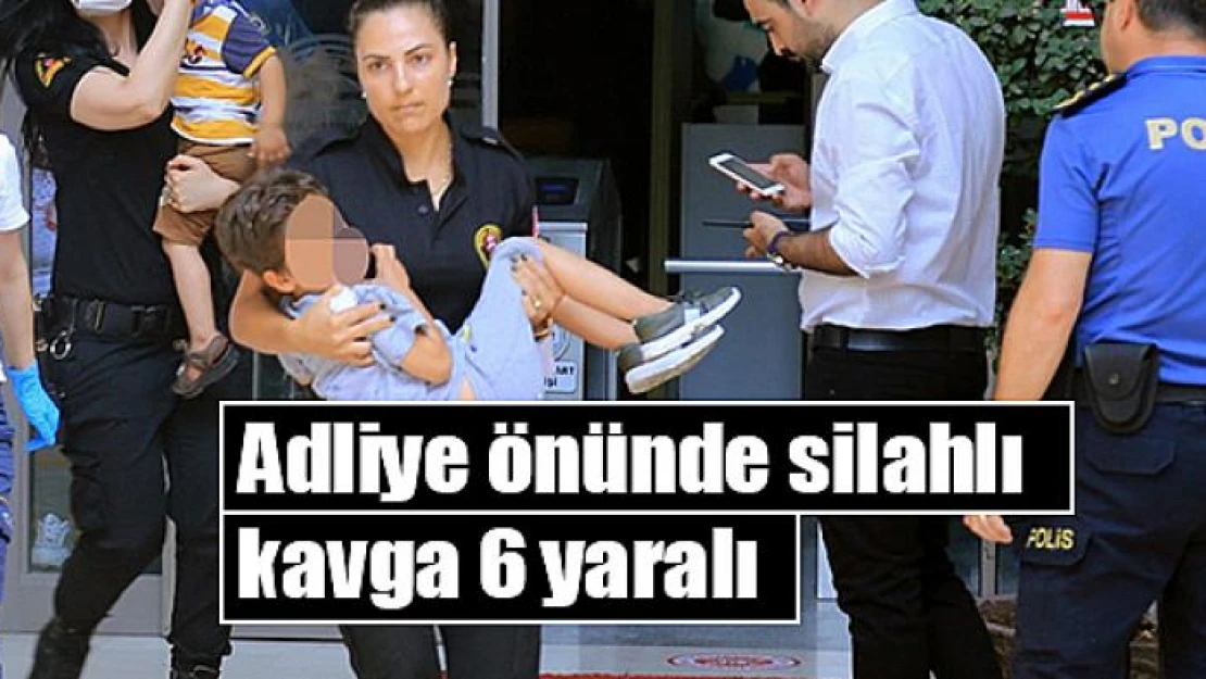 Adliye önünde silahlı kavga 6 yaralı