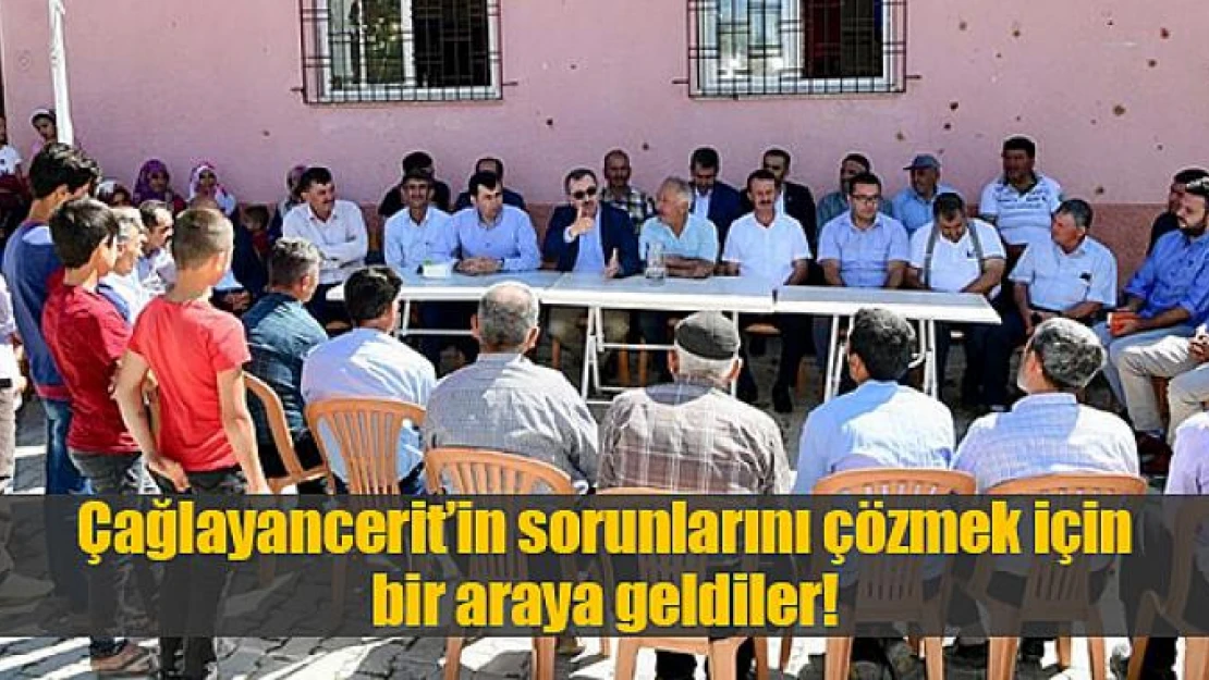 Çağlayancerit'in sorunlarını çözmek için bir araya geldiler!