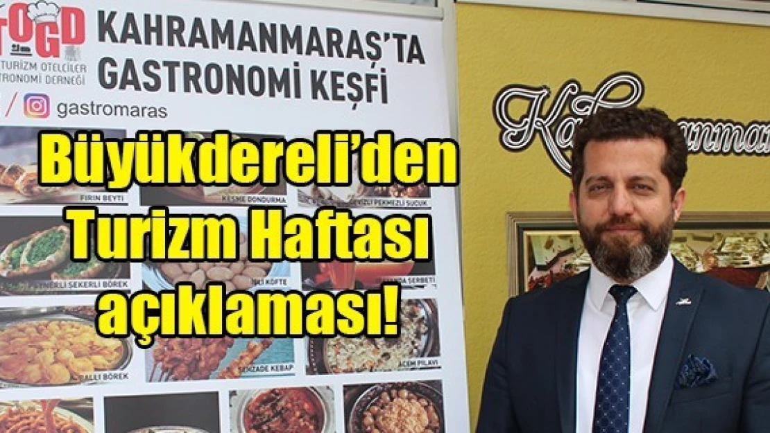 Büyükdereli'den Turizm Haftası açıklaması!