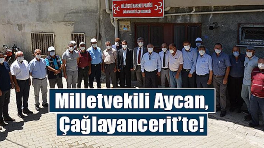 Milletvekili Aycan, Çağlayancerit'te